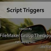 009 Script Triggers Free Training Webinar For FileMaker Citizen Developers