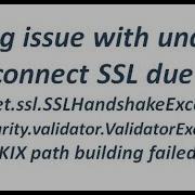 Unable To Connect To SSL Due To Javax Net Ssl SSLHandshakeException