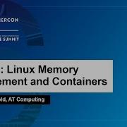 Tutorial Linux Memory Management And Containers Gerlof Langeveld AT Computing