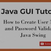 Java GUI Tutorial 1 How To Create User Name And Password Validation Java Swing