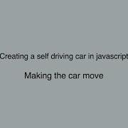Self Driving Car In Javascript E03 Making The Car Move