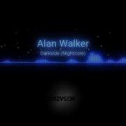 Alan Walker Darkside Nightcore