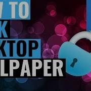 How To Lock Desktop Wallpaper