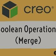 Creo Parametric Parts Boolean Operation Boolean Operation In Creo