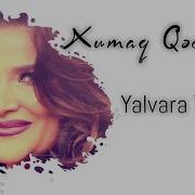 Xumar Qədimova Yalvara Yalvara