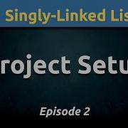 Singly Linked List Project Setup And Node Class In Python Ep 2
