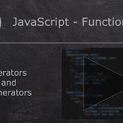 JavaScript Functions Functions In JavaScript 7 A Iterators