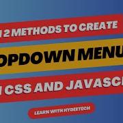 How To Create Dropdown Menus With CSS And JavaScript Step By Step Tutorial Learn With Hydeetech