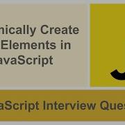 Dynamically Create New Elements Using JavaScript Interview Question