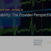 Interoperability The Provider Perspective Diagnosing Health Care Episode 36
