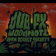 DUB FX WOODNOTE OPEN SECRET SOCIETY FULL ALBUM EXPERIENCE