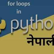 Looping Statements In Python For Loop In Python Basic Python In Nepali Ep 11
