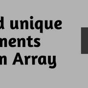 How To Find Unique Elements In An Array Using Javascript For Loop