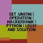 SET UNION OPERATION HACKERRANK PYTHON LOGIC WITH SOLUTION