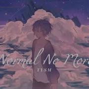 Vietsub Normal No More TYSM Nhạc Hot TikTok Lyrics Video