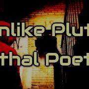 Unlike Pluto Lethal Poetry Lyrics On Screen