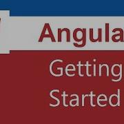 Angular Tutorial 2 Getting Started
