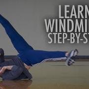 Learn How To Windmill Complete Step By Step Breakdance Tutorial
