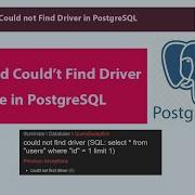 Fixed Could Not Find Driver Issue In PostgreSQL Could Not Find Driver SQL Select From Users