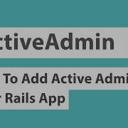 How To Add ActiveAdmin To Your Rails 4 App