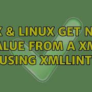 Unix Linux Get Node Value From A XML Using Xmllint 2 Solutions