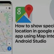 How To Show Specific Location In Google Map App Using Map Intent In Android Studio Game App Studio