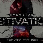 Aversion Activation AKTIVITY KICK EDIT