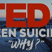 TEDX Talk Teen Suicide WHY