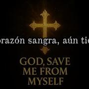 God Save Me From Myself Ashes Of Eden Sub Español LyricsHeavenשבע