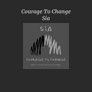 Sia Courage To Change Sped Up Version