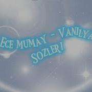 Ece Mumay Vanilya Sözleri