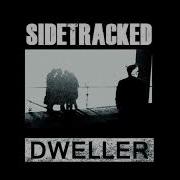 Sidetracked Dweller Full EP