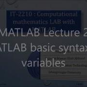 MATLAB Lecture 2 MATLAB Basic Syntax Variables