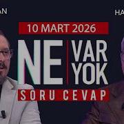 Ne Var Ne Yok 10 Mart 2026 Murat Akan Haluk Özdil