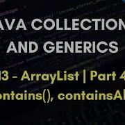 Java Collections And Generics 13 ArrayList In Java Part 4 Contains ContainsAll