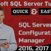 Microsoft SQL Server Tutorials SQL Server Configuration Manager 2016 2017 2019