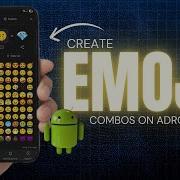 Создание комбинаций эмодзи на Android простое руководство