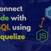 Sequelize ORM MySQL Connection With Node Js Using Sequelize NodeJS MySQL Connection Solution