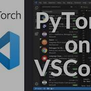 How To Install PyTorch In VSCode PyTorch In Visual Studio Code