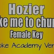 Hozier Take Me To Church Karaoke Version Female Key