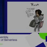 Rust WebAssembly And The Future Of Serverless By Steve Klabnik