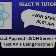 Создание React приложения с JSON Server REST API Тестирование API с помощью Postman