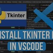 How To Install Tkinter In Visual Studio Code On Windows 10 11