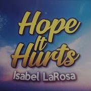 Isabel Larosa Hope It Hurts Lyrics