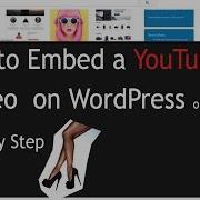 How To Embed Youtube Video On A Website WordPress Without A Plugin