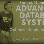 CMU Advanced Database Systems 22 Query Optimizer Implementation Part I Spring 2019