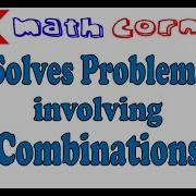 Solving Problems Involving Combination