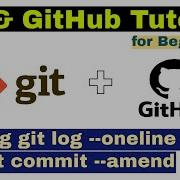 8 Git GitHub Tutorial For Beginners Using Git Log Oneline And Git Commit Amend Commands