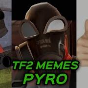 TF2 MEMES But PYRO
