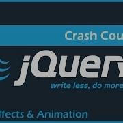 JQuery Crash Course 4 Effects And Animation